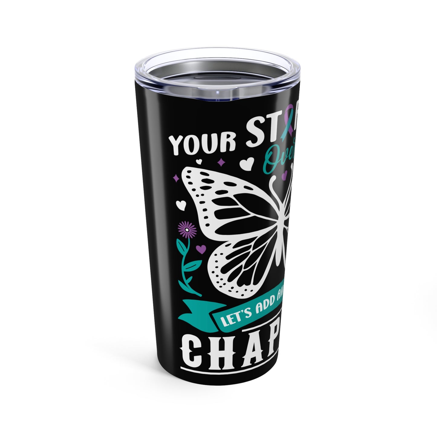 "Your Story ain't Over" Butterfly 20oz  Tumbler