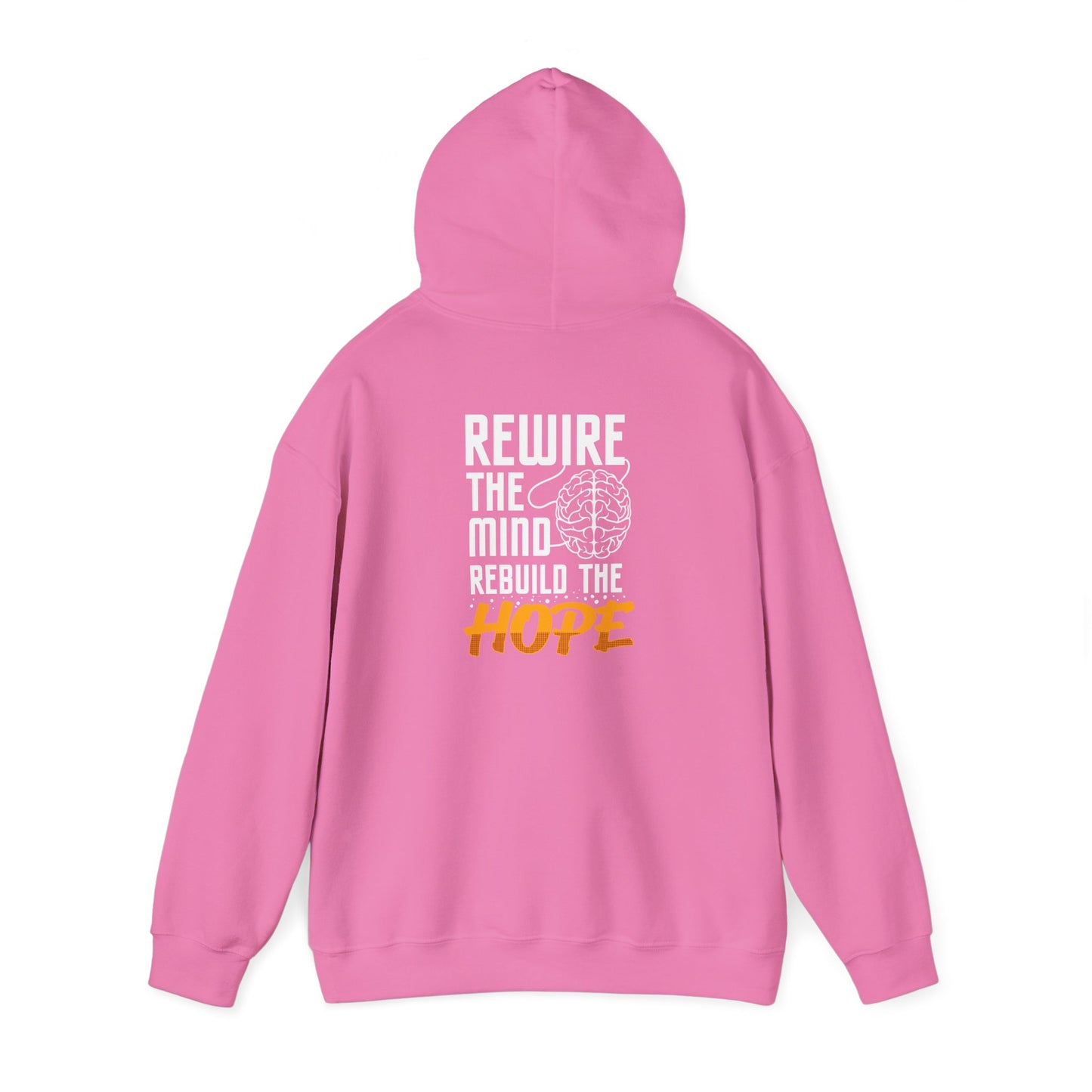 Rewire the Mind, Rebuild Hope Hooded Sweatshirt