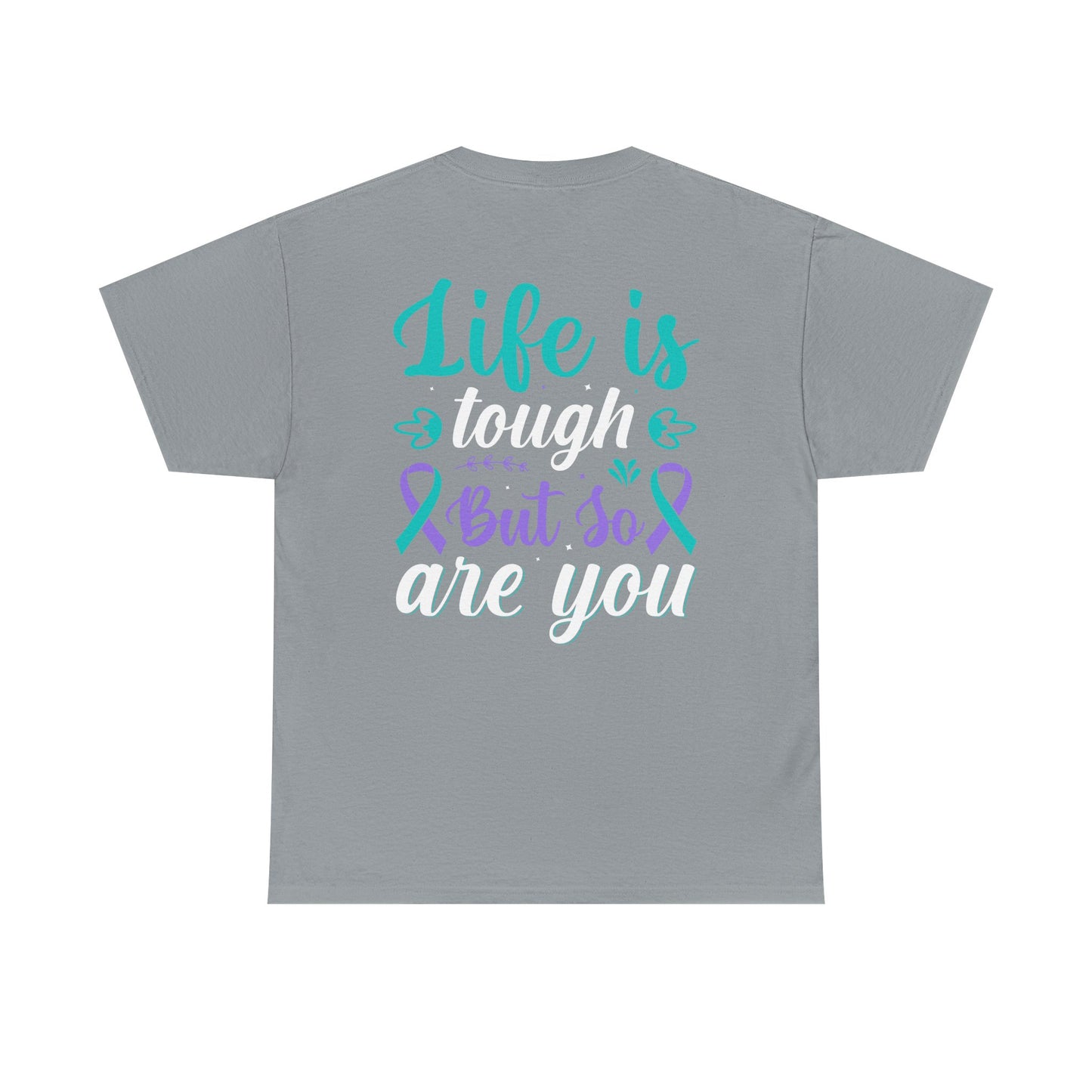 Inspirational Unisex Heavy Cotton Tee - "Life is Tough But So Are You"