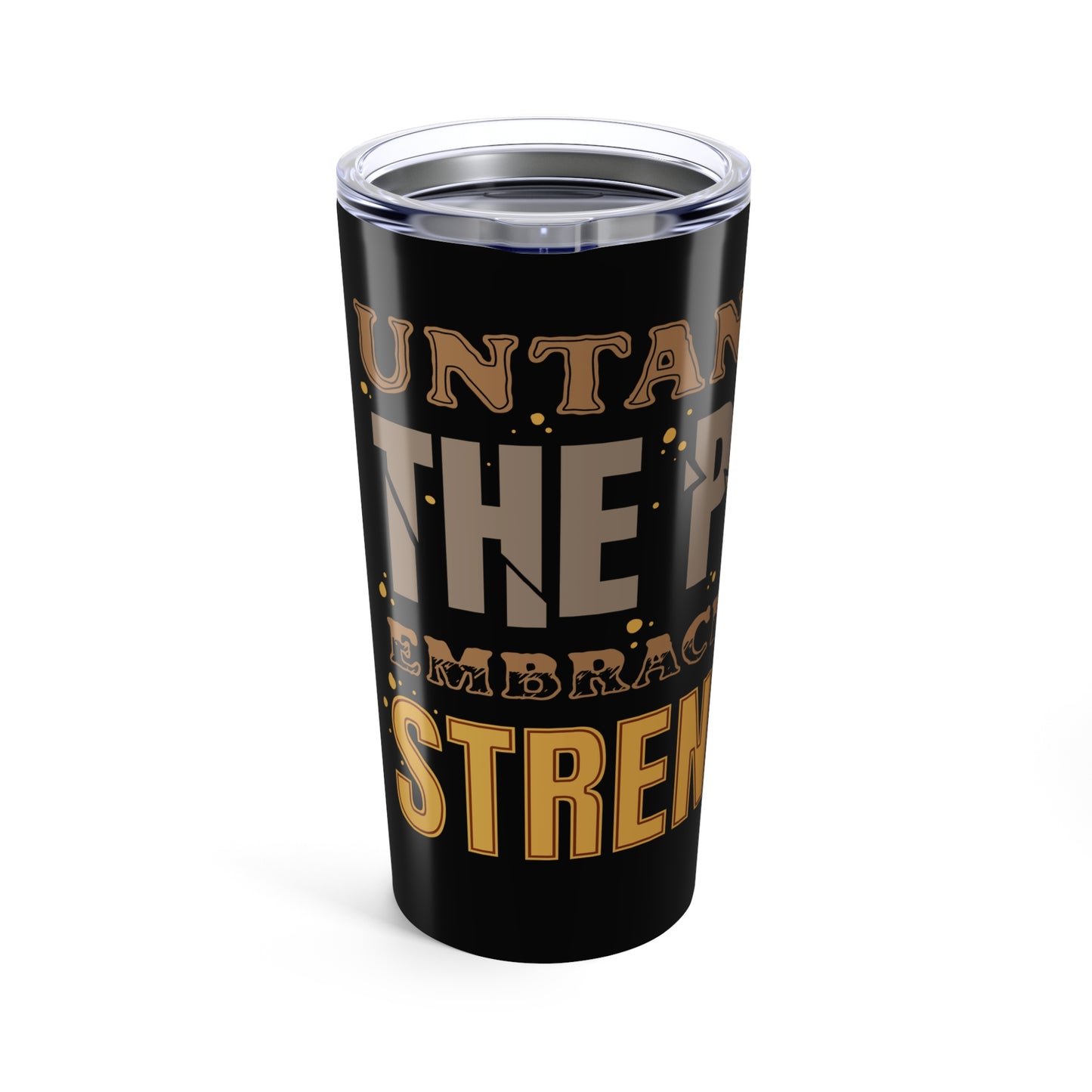 "Untangle The Pain Embrace the Strength" SSLTD 20oz Tumbler