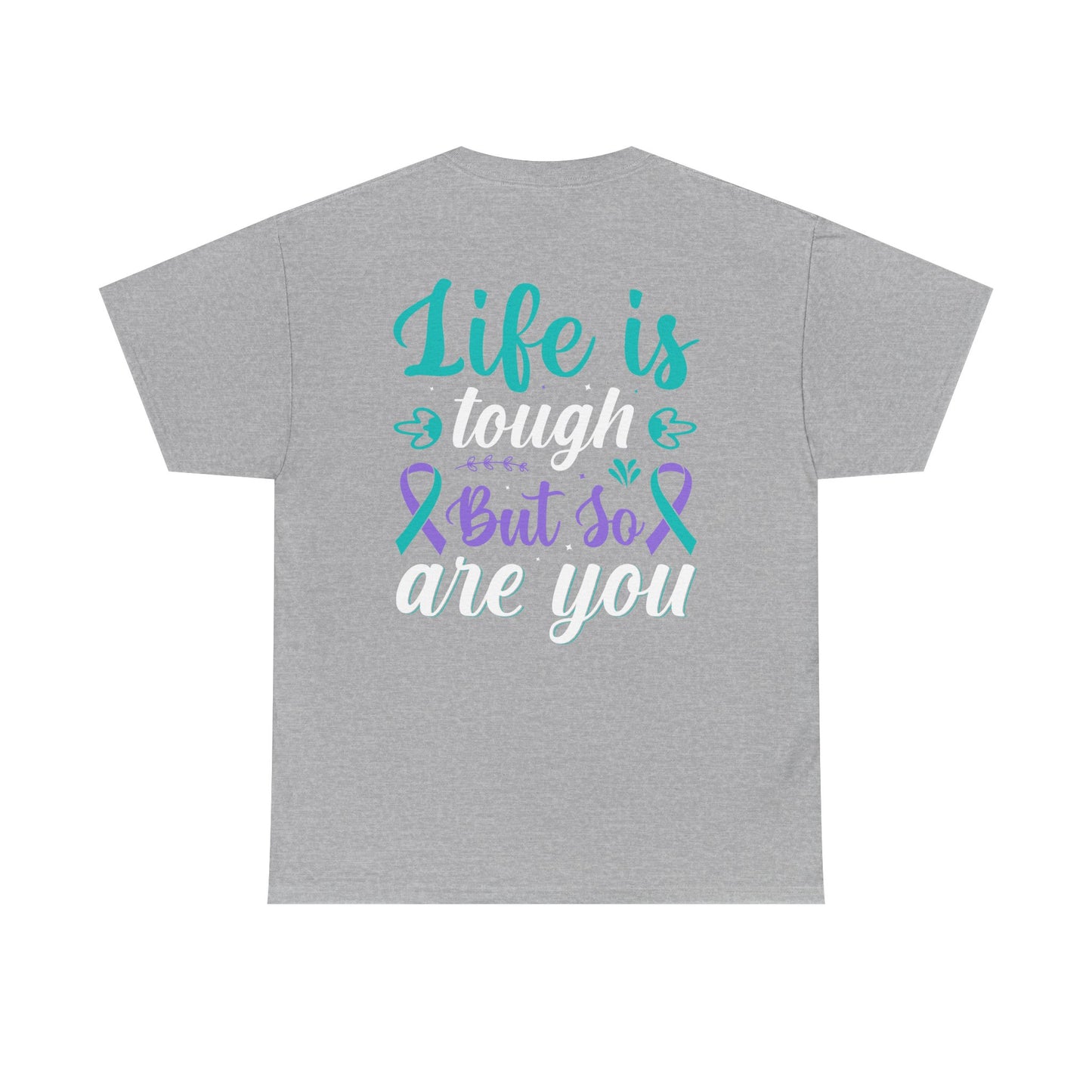 Inspirational Unisex Heavy Cotton Tee - "Life is Tough But So Are You"