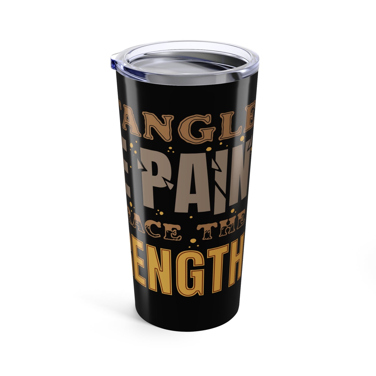 "Untangle The Pain Embrace the Strength" SSLTD 20oz Tumbler