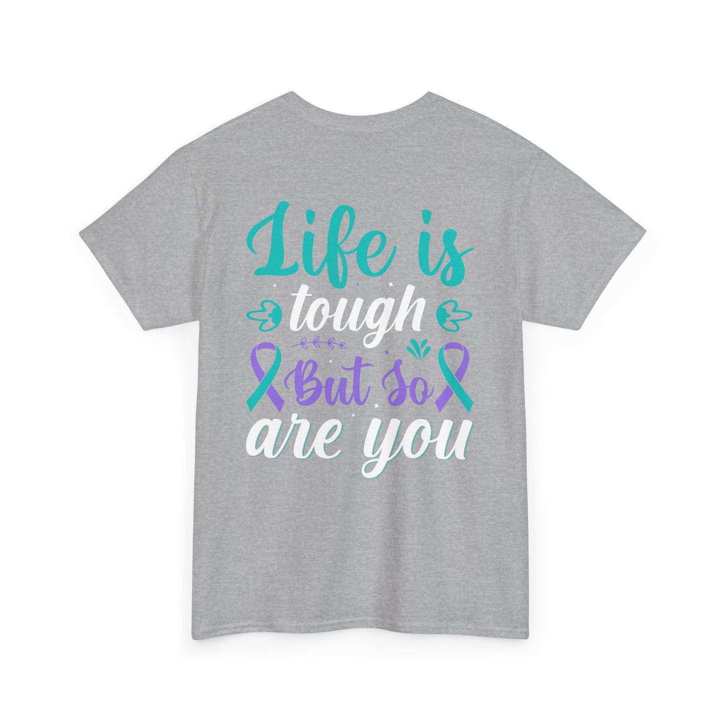 Inspirational Unisex Heavy Cotton Tee - "Life is Tough But So Are You"