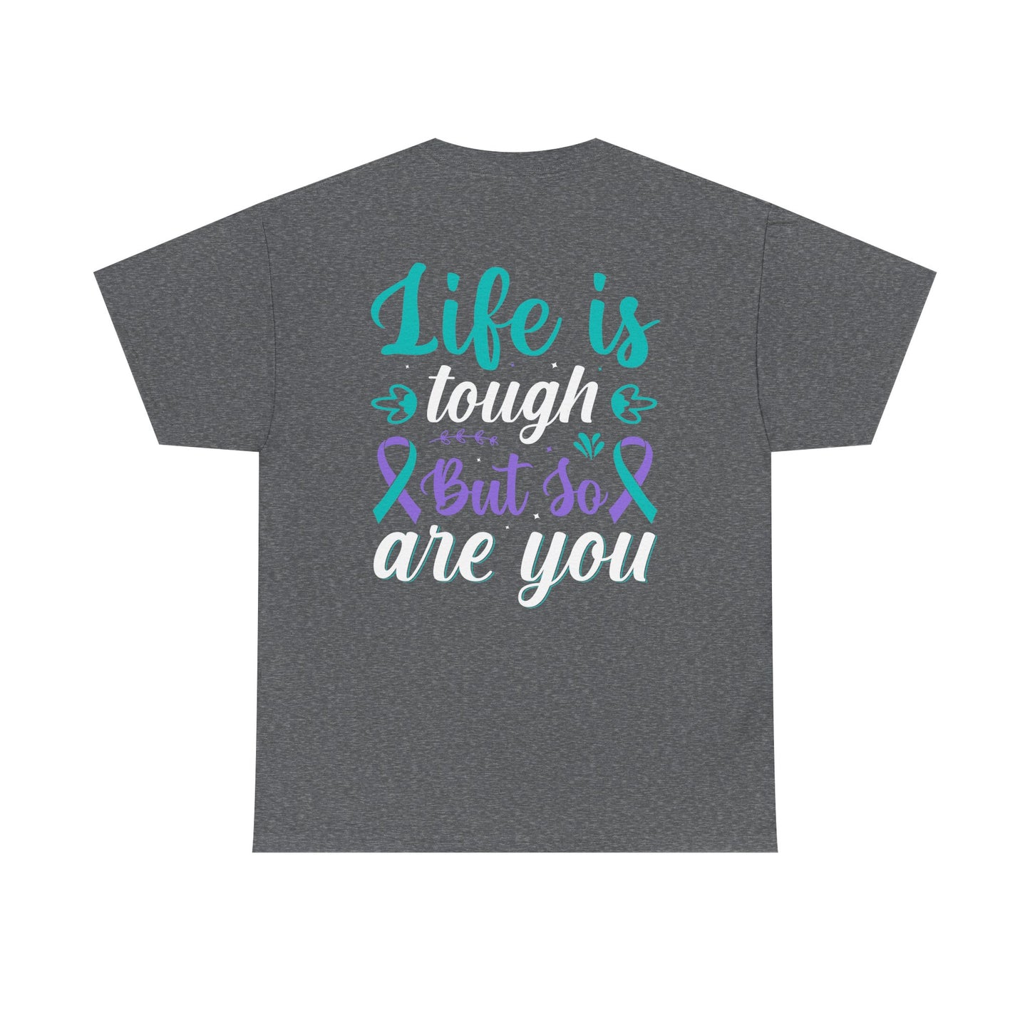 Inspirational Unisex Heavy Cotton Tee - "Life is Tough But So Are You"