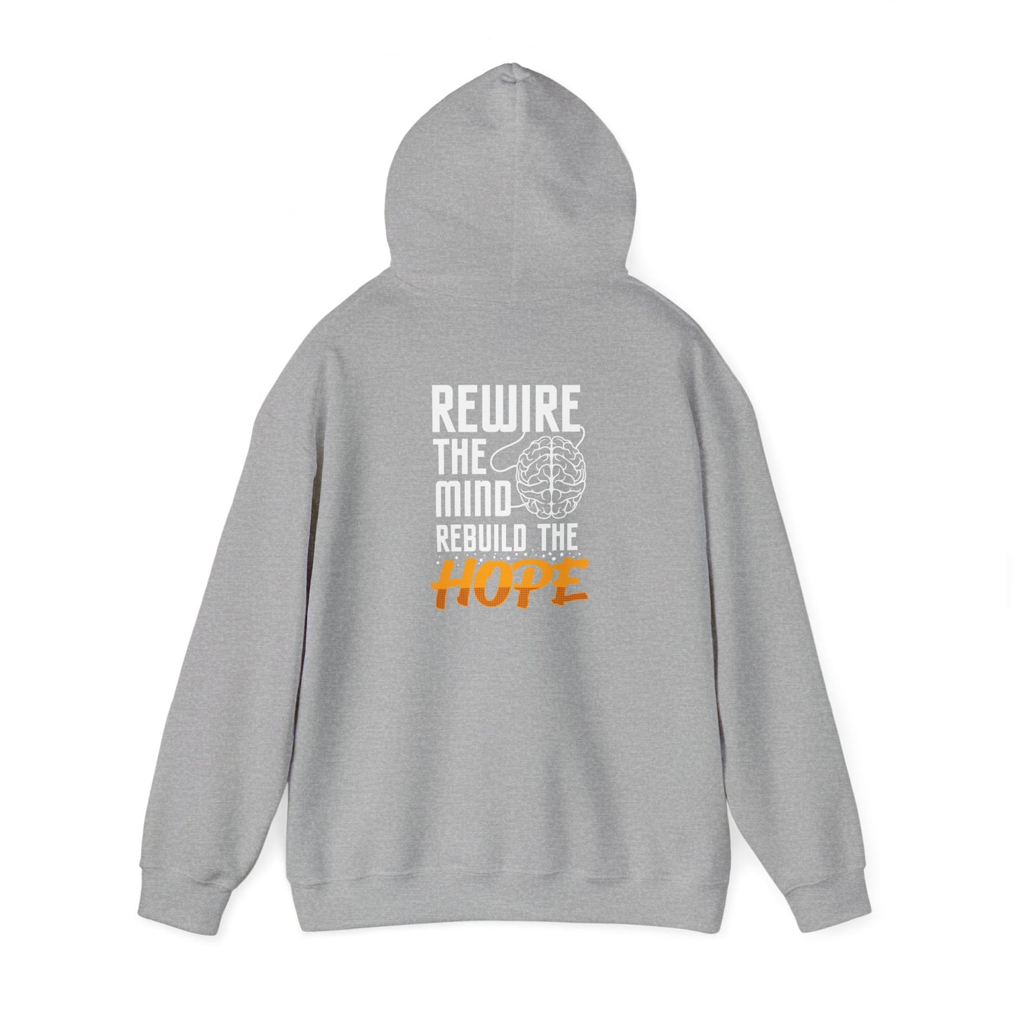 Rewire the Mind, Rebuild Hope Hooded Sweatshirt