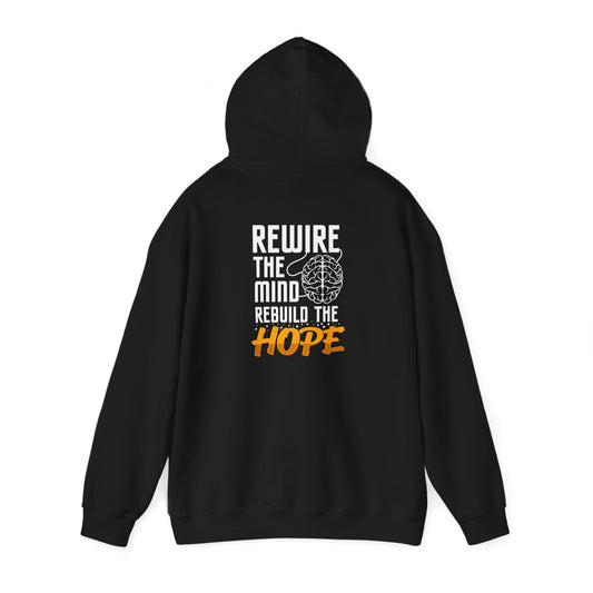 Rewire the Mind, Rebuild Hope Hooded Sweatshirt