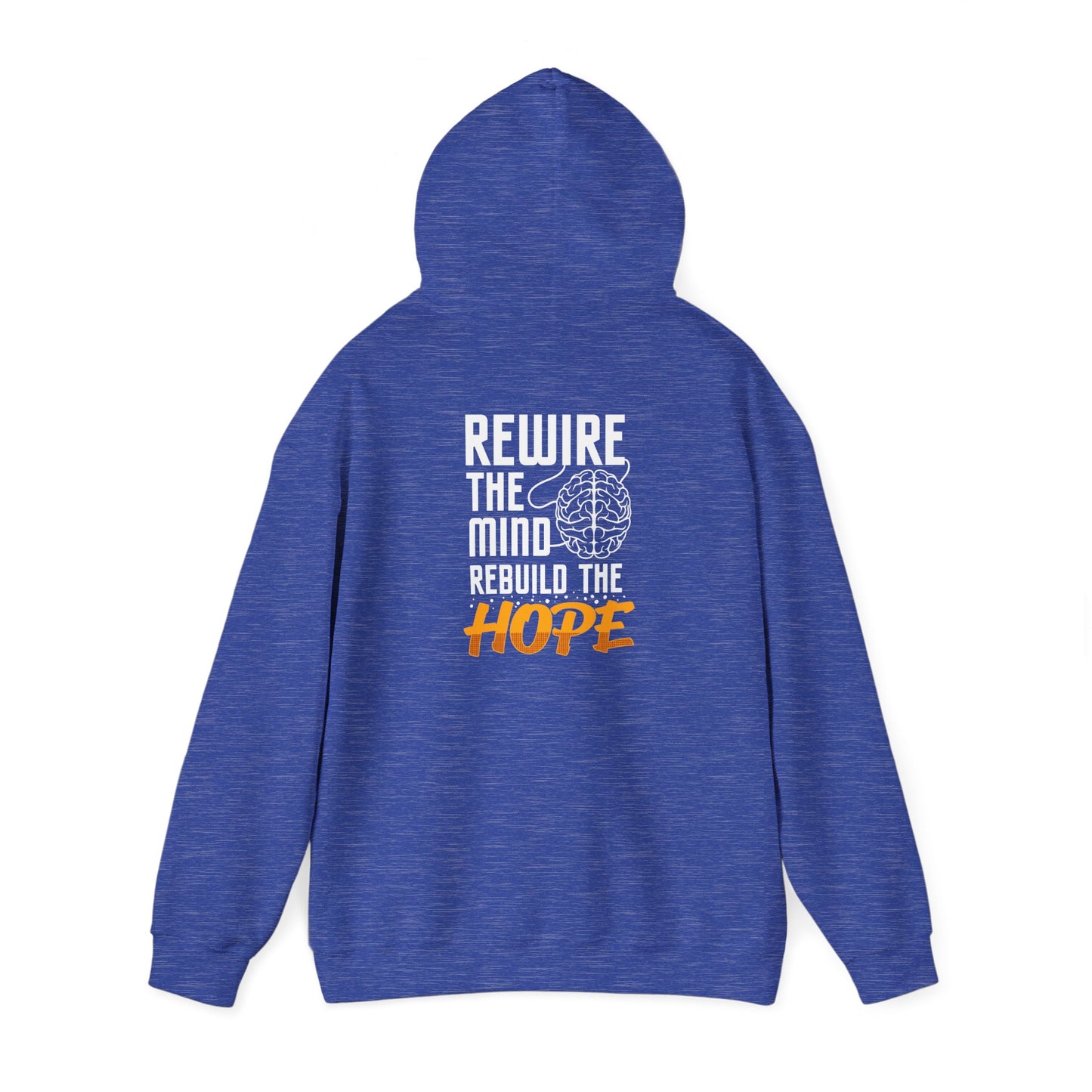 Rewire the Mind, Rebuild Hope Hooded Sweatshirt