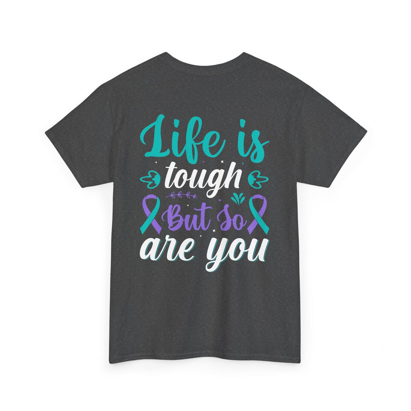 Inspirational Unisex Heavy Cotton Tee - "Life is Tough But So Are You"