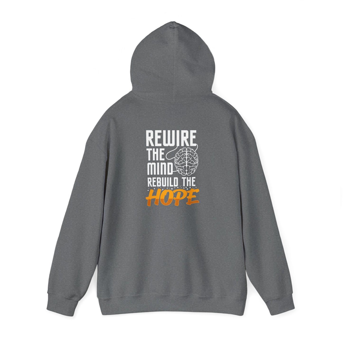 Rewire the Mind, Rebuild Hope Hooded Sweatshirt