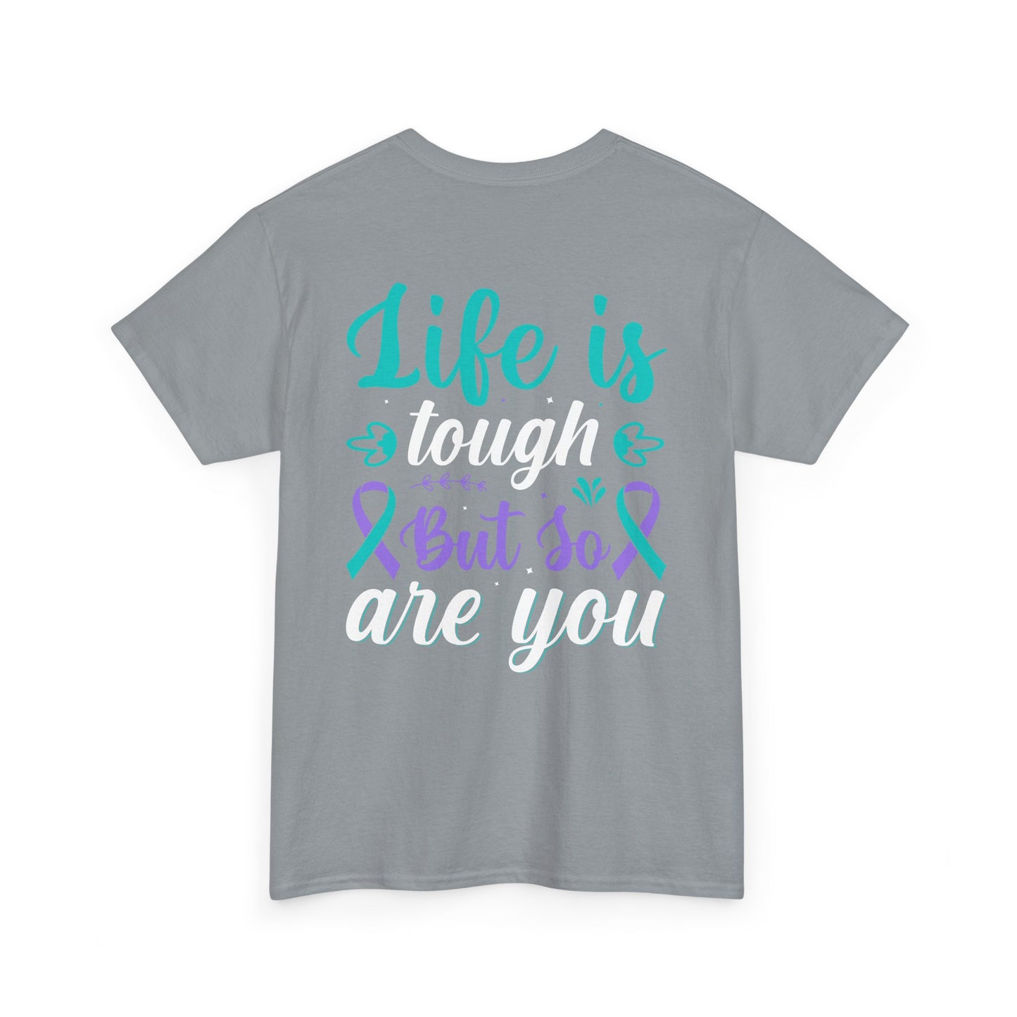 Inspirational Unisex Heavy Cotton Tee - "Life is Tough But So Are You"