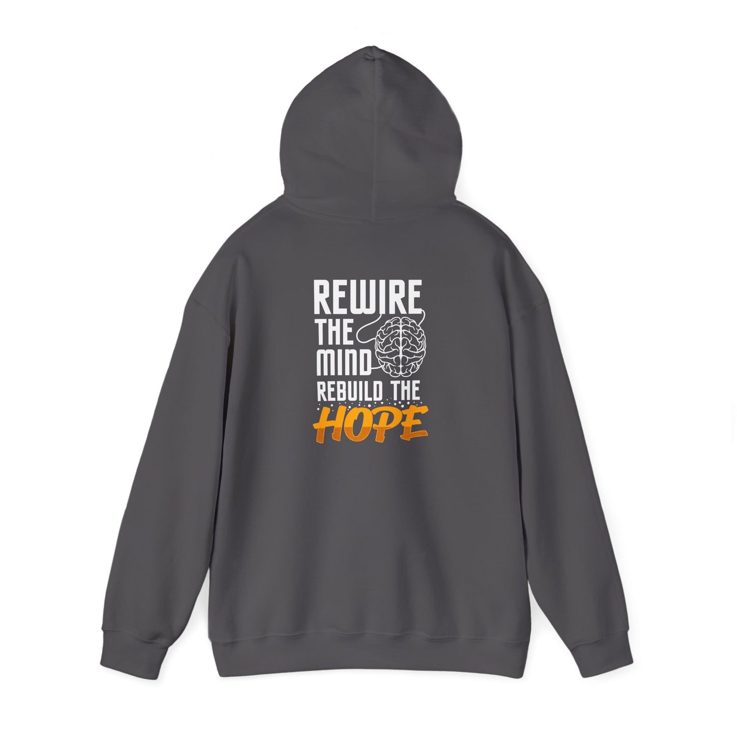 Rewire the Mind, Rebuild Hope Hooded Sweatshirt