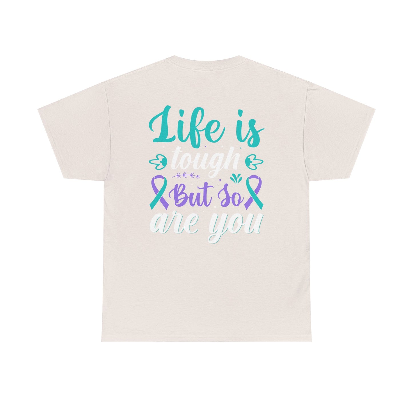 Inspirational Unisex Heavy Cotton Tee - "Life is Tough But So Are You"